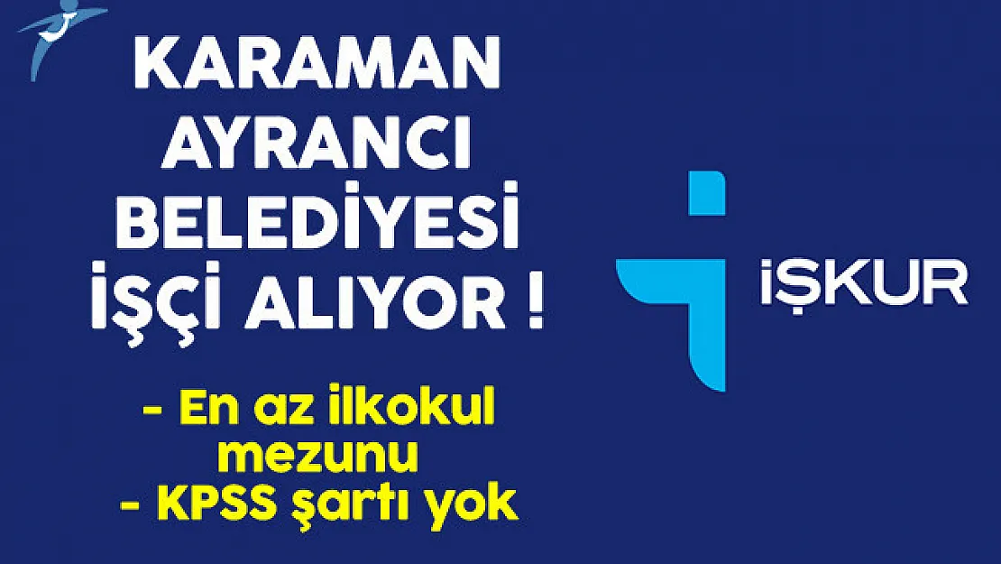 Karaman Ayrancı Belediyesi En Az İlkokul Mezunu İşçi Alıyor