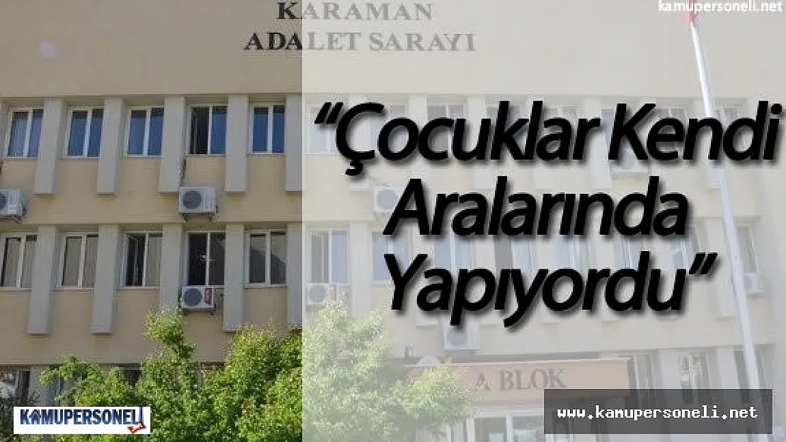 Karaman'da Ensar Vakfı'nda Yaşanan Cinsel İstismar Skandalının Sanığı Hakim Karşısında