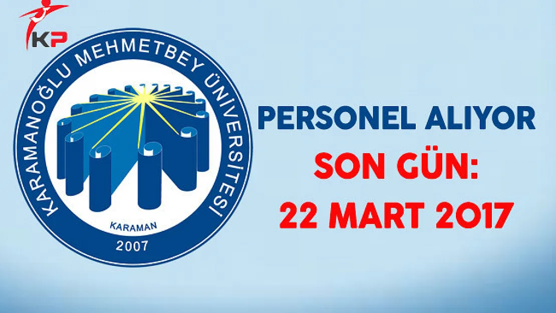 Karamanoğlu Mehmet Bey Üniversitesi Personel Alıyor