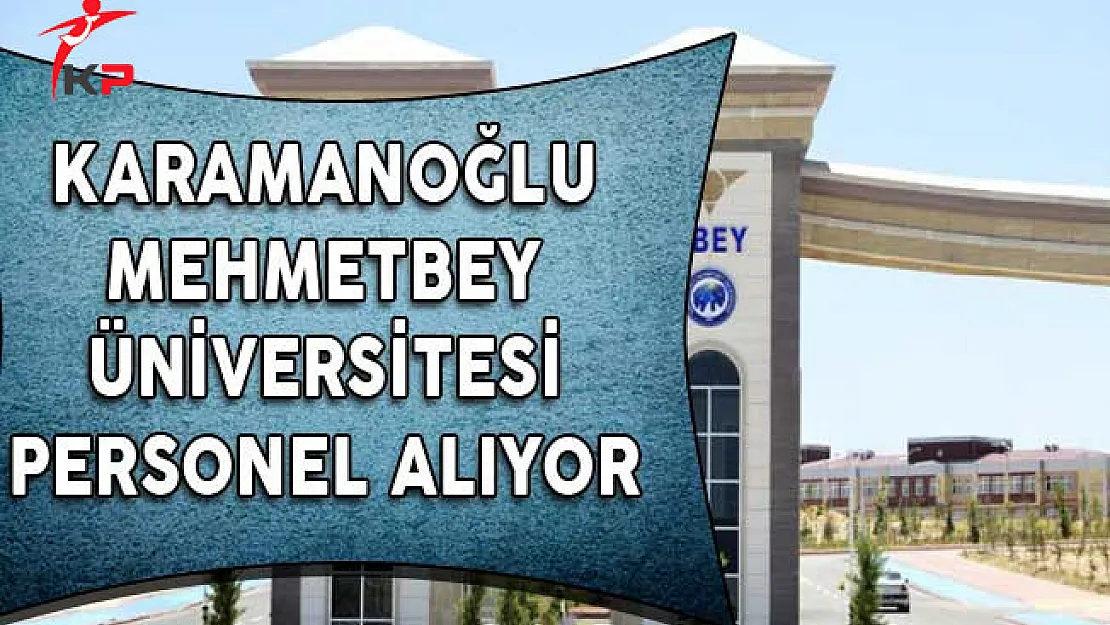 Karamanoğlu Mehmetbey Üniversitesi Personel Alım İlanı