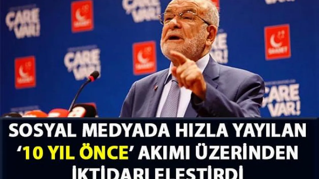 Karamollaoğlu, sosyal medyada hızla yayılan ཆ yıl önce' akımı üzerinden iktidarı eleştirdi