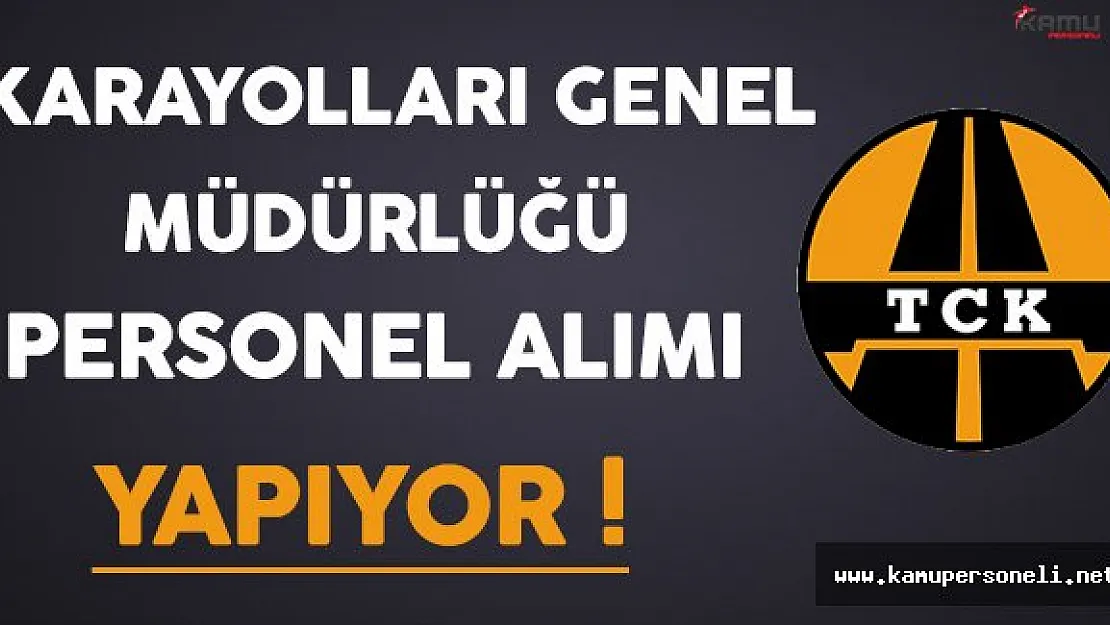 Karayolları Personel Alımı Yapıyor !