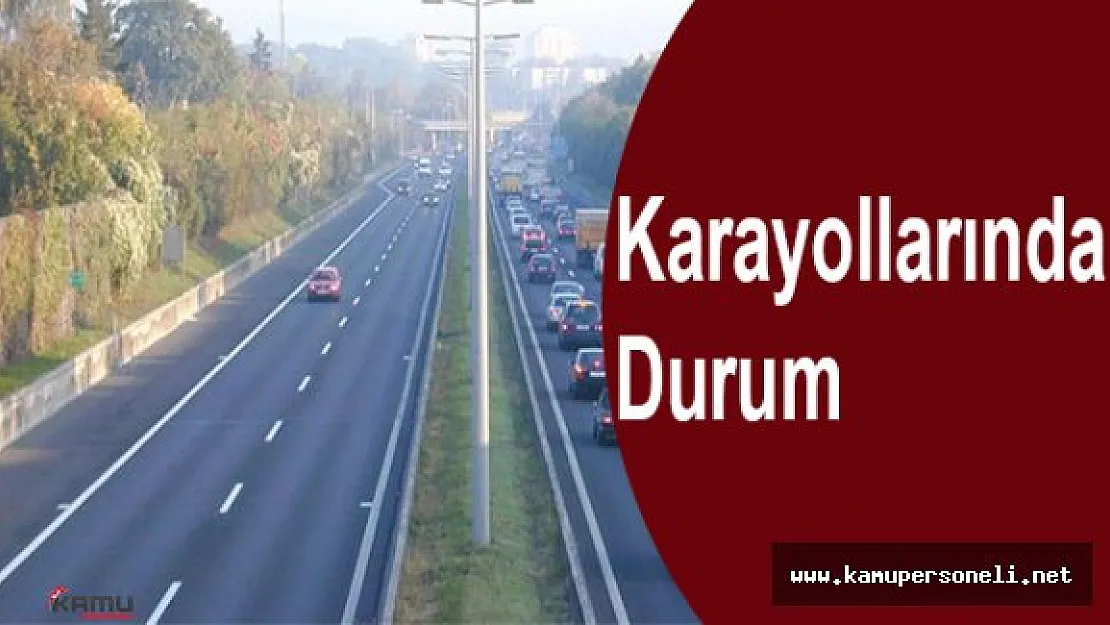 Karayollarında Durum Ne ? (24 Temmuz 2016)