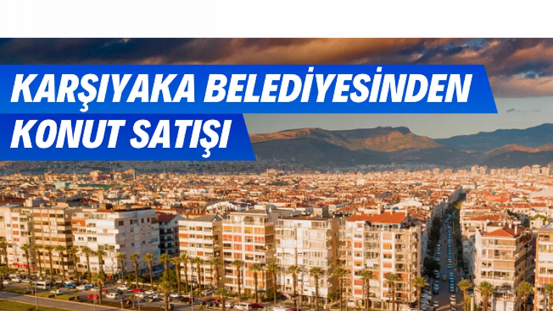 Karşıyaka Belediyesi İmbatlı Mahallesindeki 4 adet daireyi satışa çıkardı!