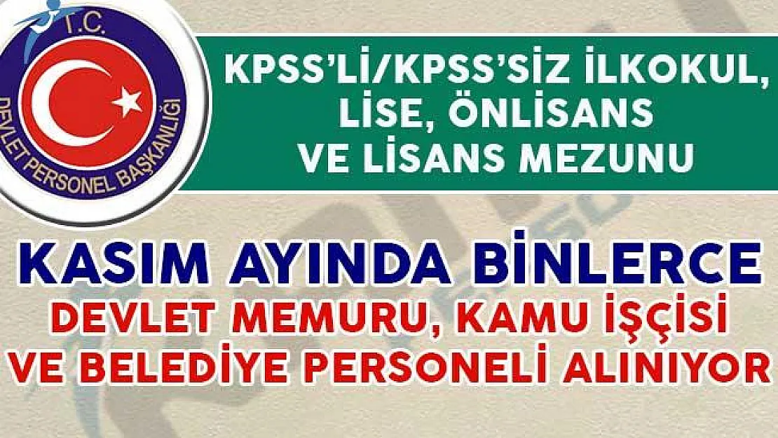 Kasım Ayı Kamu Personeli Alım İlanları! (KPSS'li/KPSS'siz, Memur ve İşçi)
