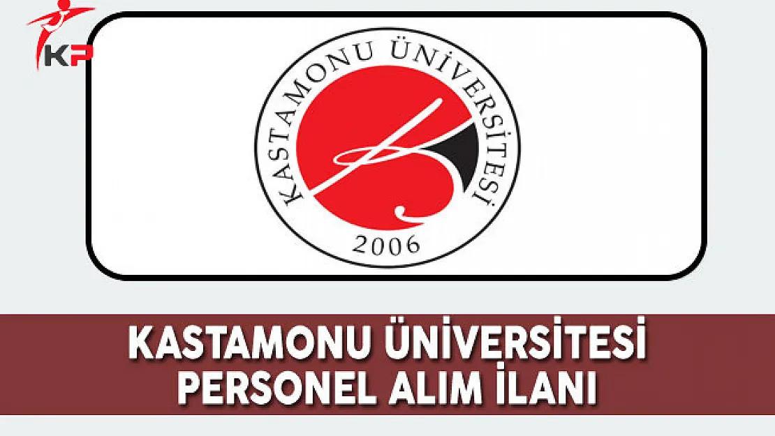 Kastamonu Üniversitesi Personel Alım İlanı