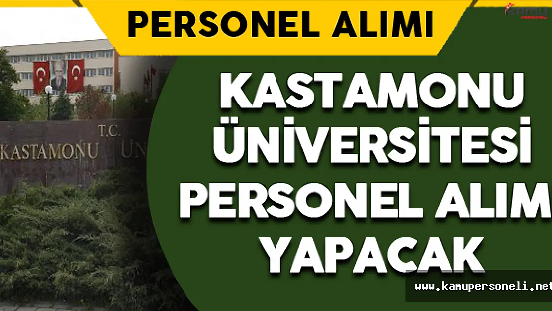 Kastamonu Üniversitesi Personel Alımı  Yapacak