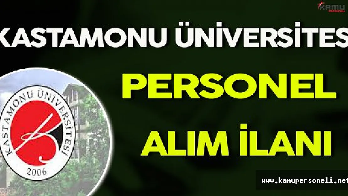 Kastamonu Üniversitesi Personel Alımı Yapıyor