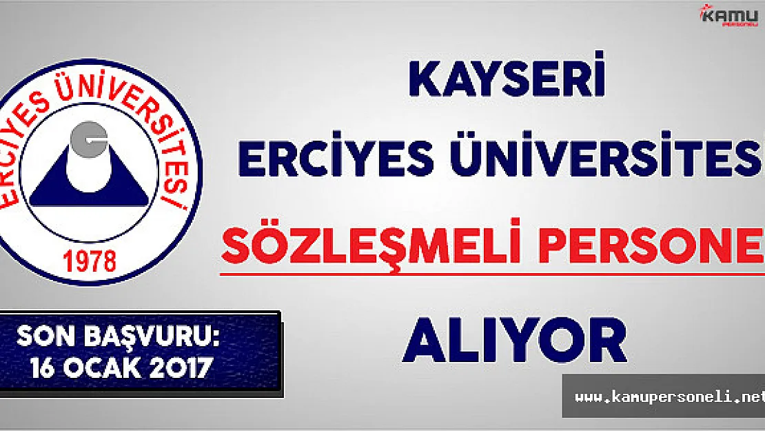 Kayseri Erciyes Üniversitesi Sözleşmeli Personel Alıyor