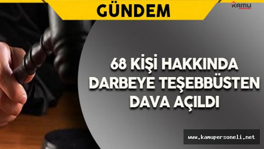 Kayseri'de 68 Kişi Hakkında Darbeye Teşebbüsten Dava Açıldı