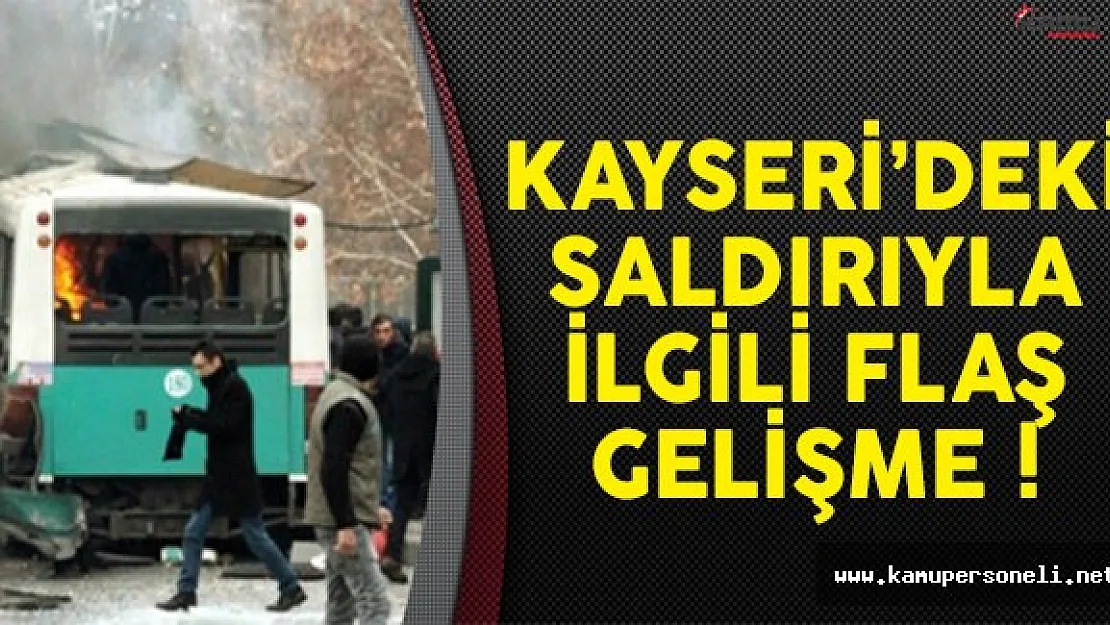 Kayseri'deki hain saldırıyla ilgili flaş gelişme !