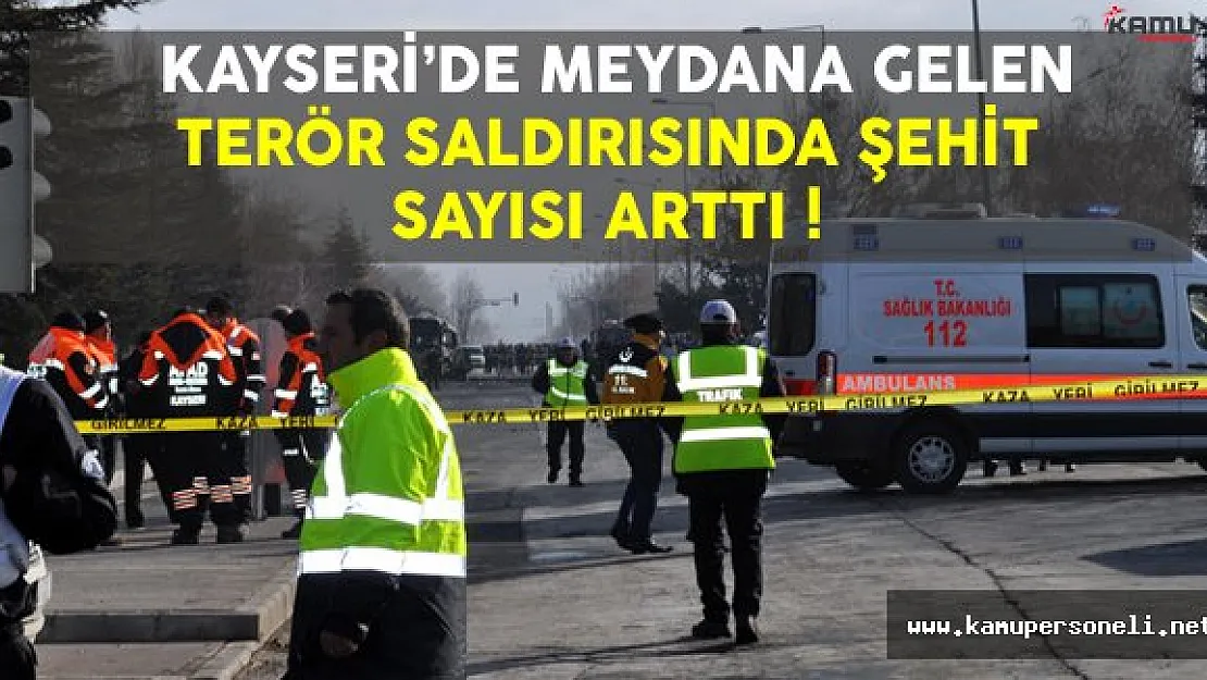 Kayseri'deki Patlamada Şehit Sayısı Arttı !
