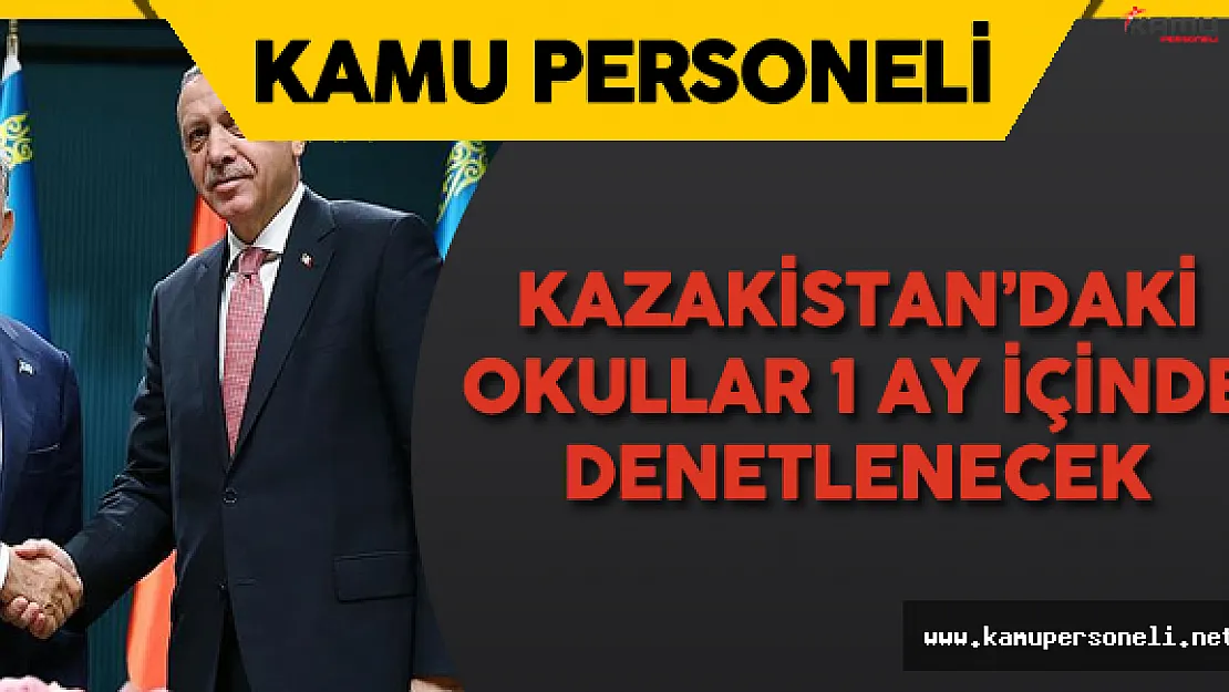 Kazakistan'daki FETÖ Okulları 1 Ay İçinde Denetlenmeye Başlıyor