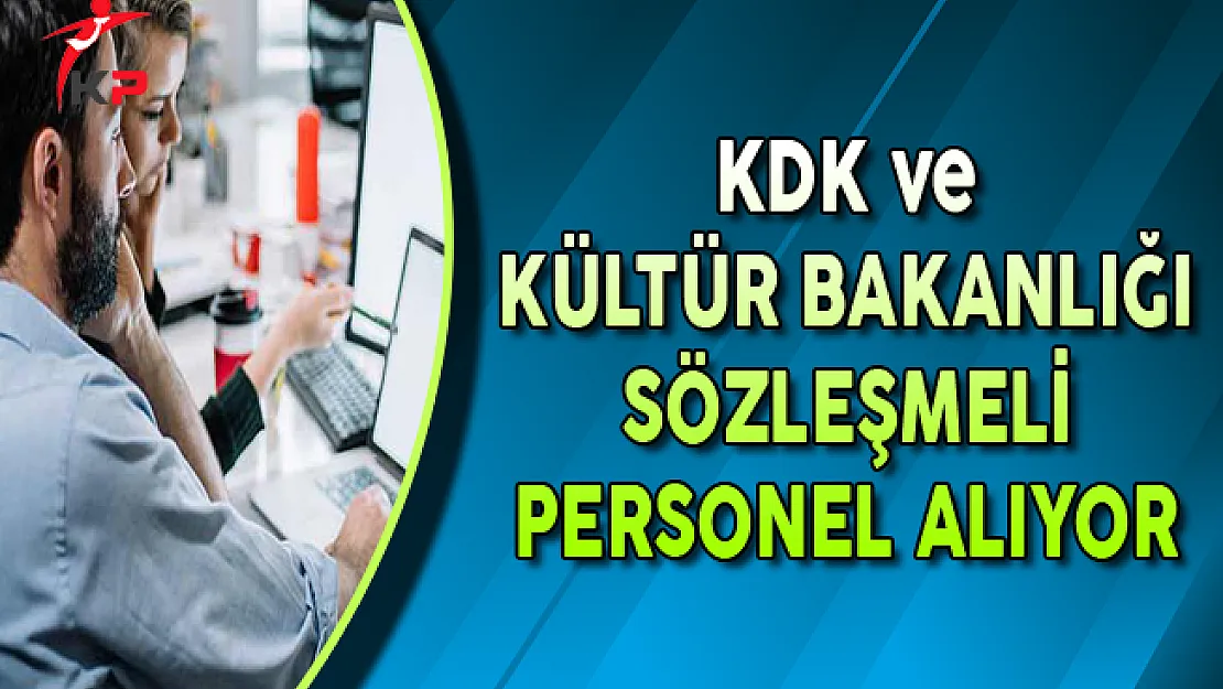 KDK ve Kültür Bakanlığı İstanbul DOB Sözleşmeli Personel Alıyor