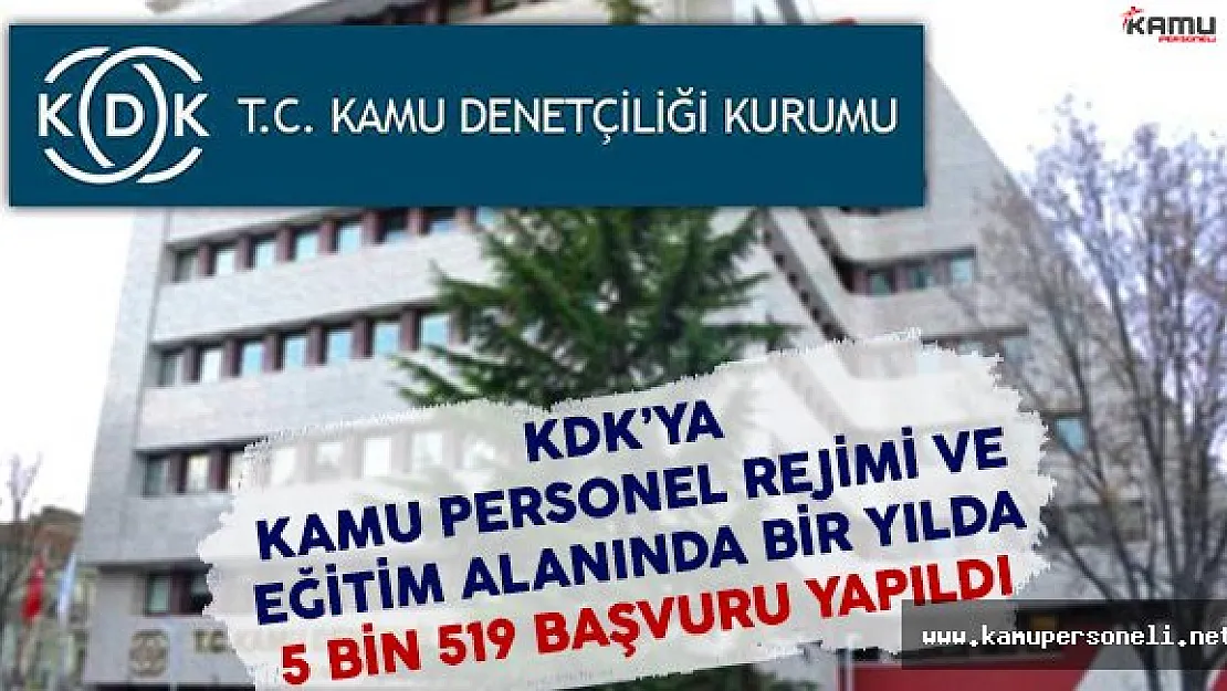 KDK'ya Kamu Personel Rejimi ve Eğitim Alanında Bir Yılda 5 Bin 519 Başvuru Yapıldı