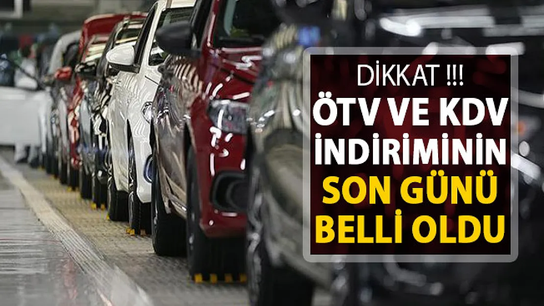 KDV ve ÖTV İndiriminin Son Günü Belli Oldu