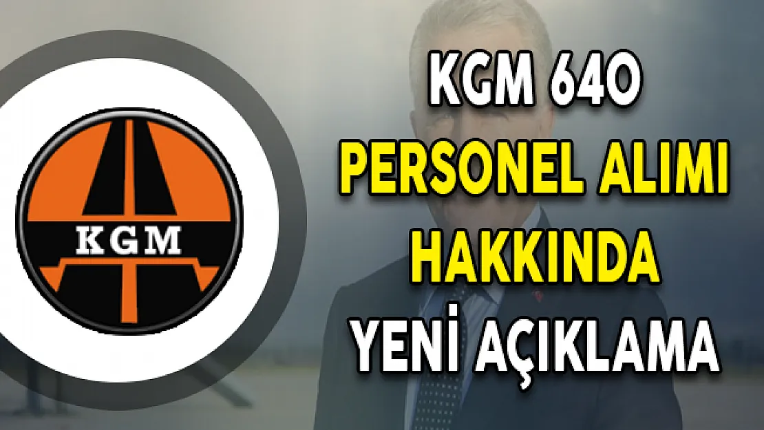 KGM 640 Kamu Personeli Alımı Hakkında Bakan Arslan'dan Açıklama Geldi!