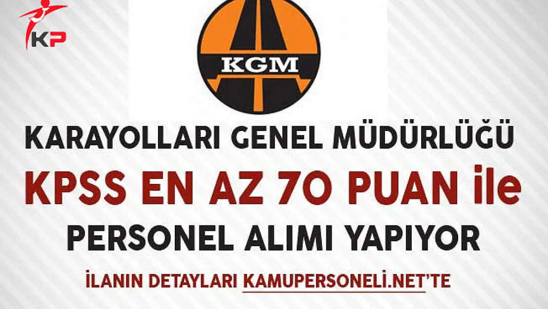 KGM KPSS Puanı ile Kamu Personel Alımına Kimler Başvurabilir?