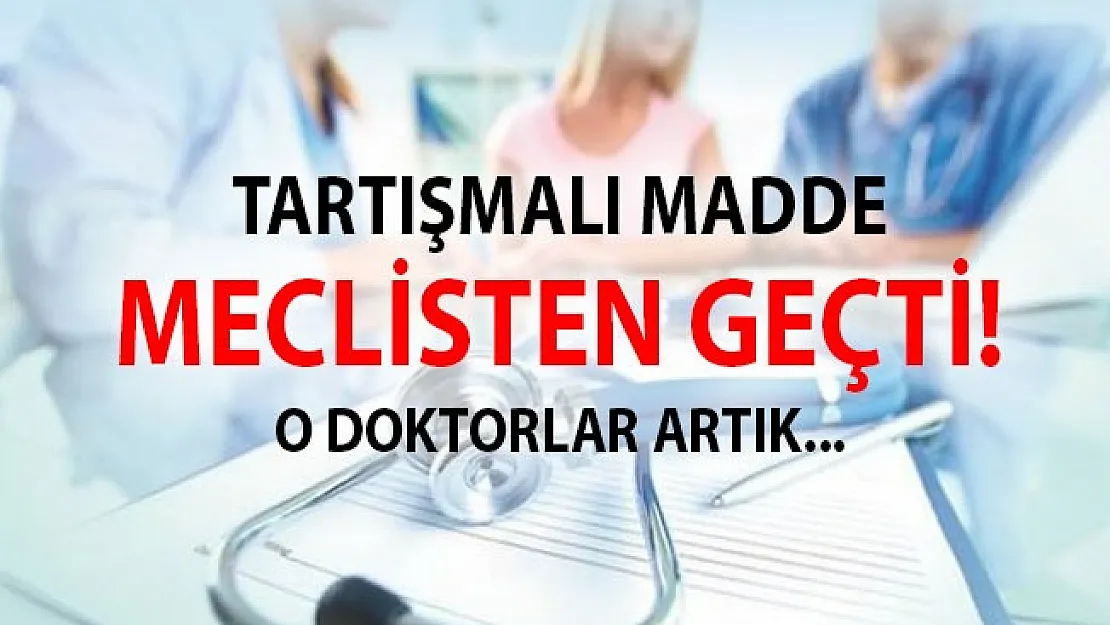 KHK İle İhraç Edilen Doktorlarla İlgili Madde Meclis Komisyonu'nda Onaylandı