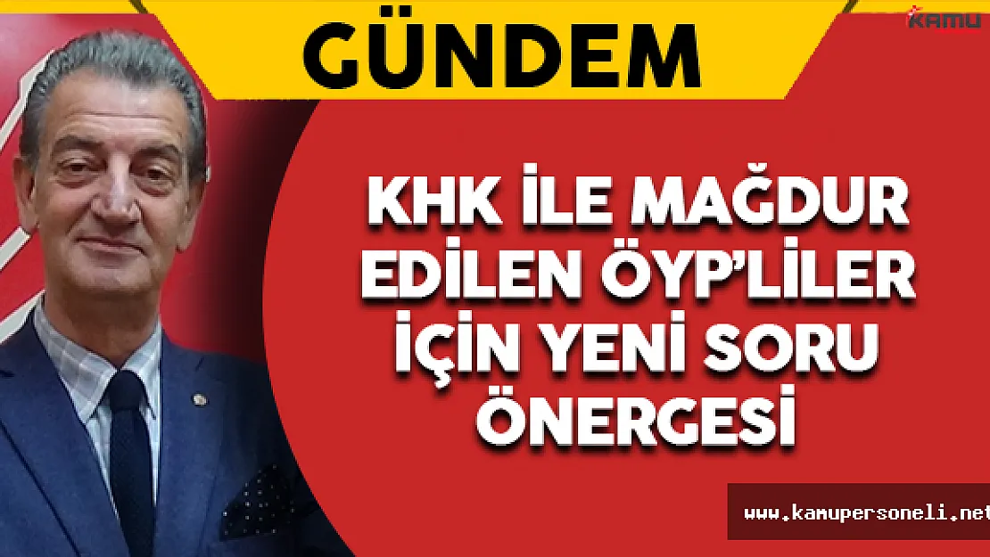 KHK İle Mağdur Edilen ÖYP'liler İçin Yeni Soru Önergesi Verildi