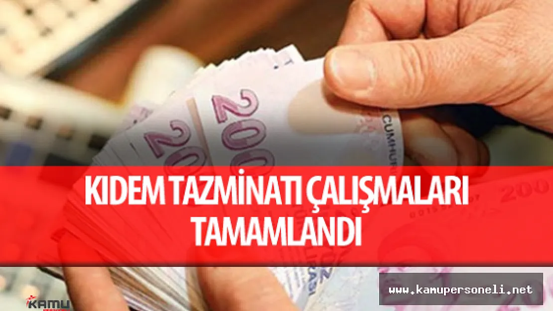 Kıdem Tazminatı Çalışmaları Tamamlandı Yeni Hükümeti Bekliyor