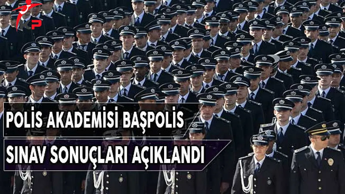 Kıdemli Başpolis Yazılı Sınav Sonuçları Açıklandı
