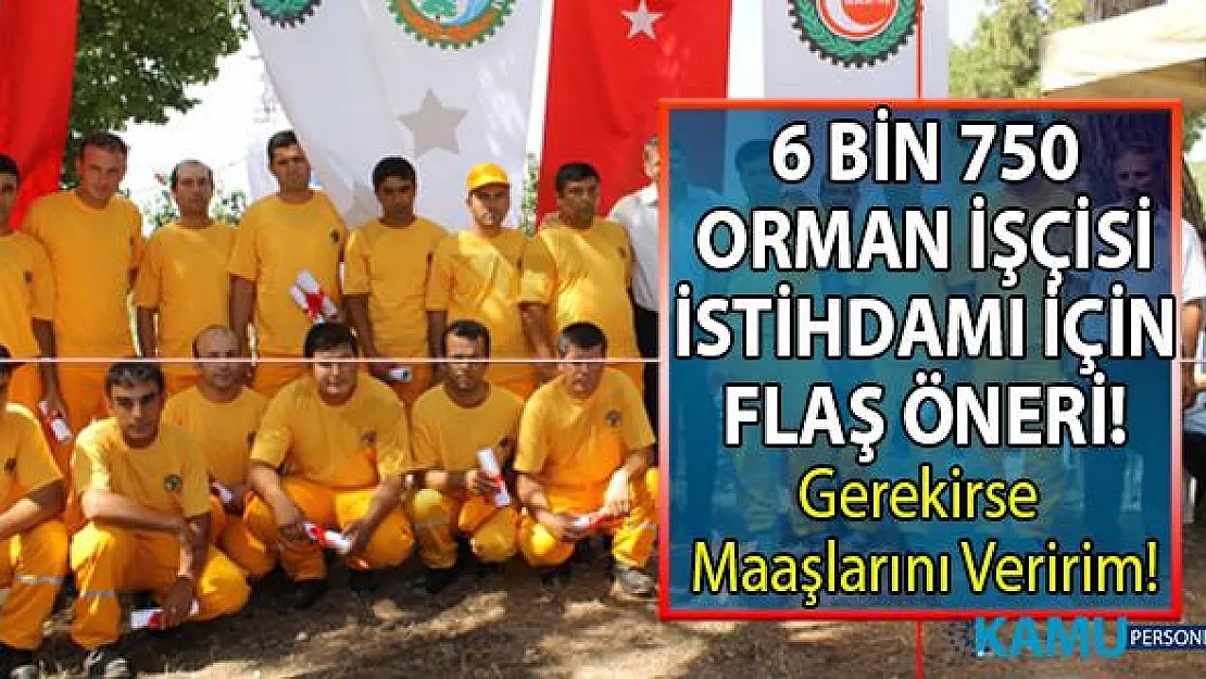 Kılıçdaroğlu'ndan geçici, mevsimlik orman işçisi çalışma süresi hakkında flaş öneri!