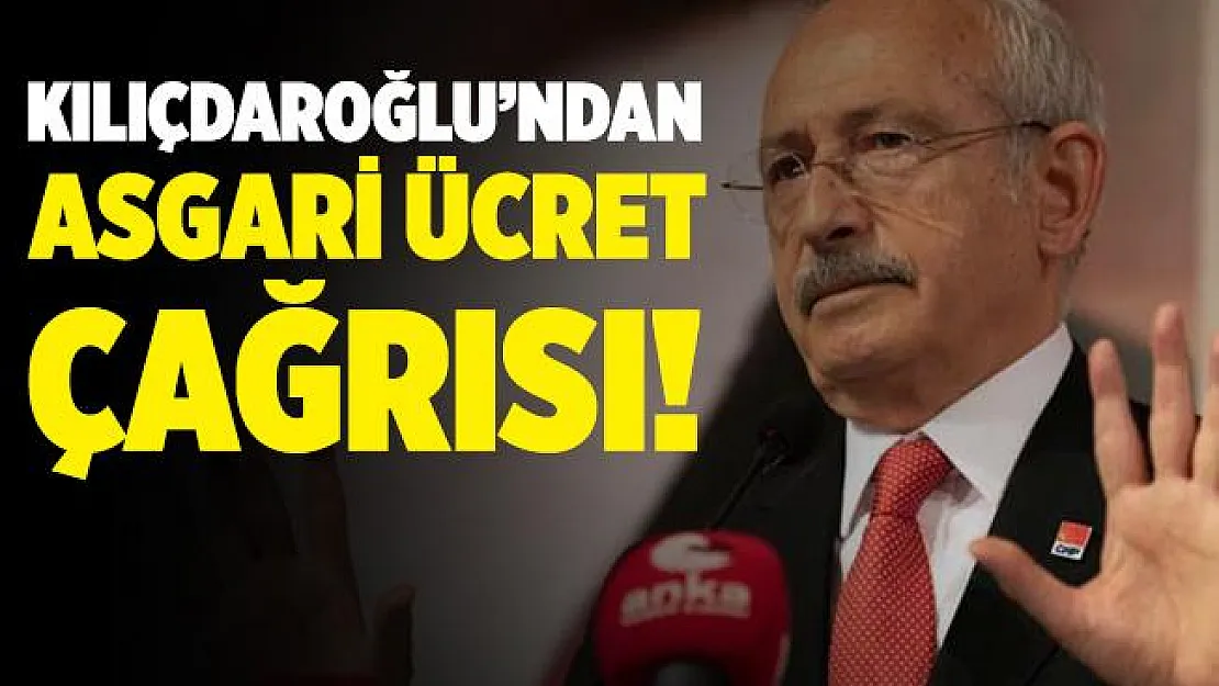 Kılıçdaroğlu'ndan Maliye Bakanı Elvan'a asgari ücret çağrısı!