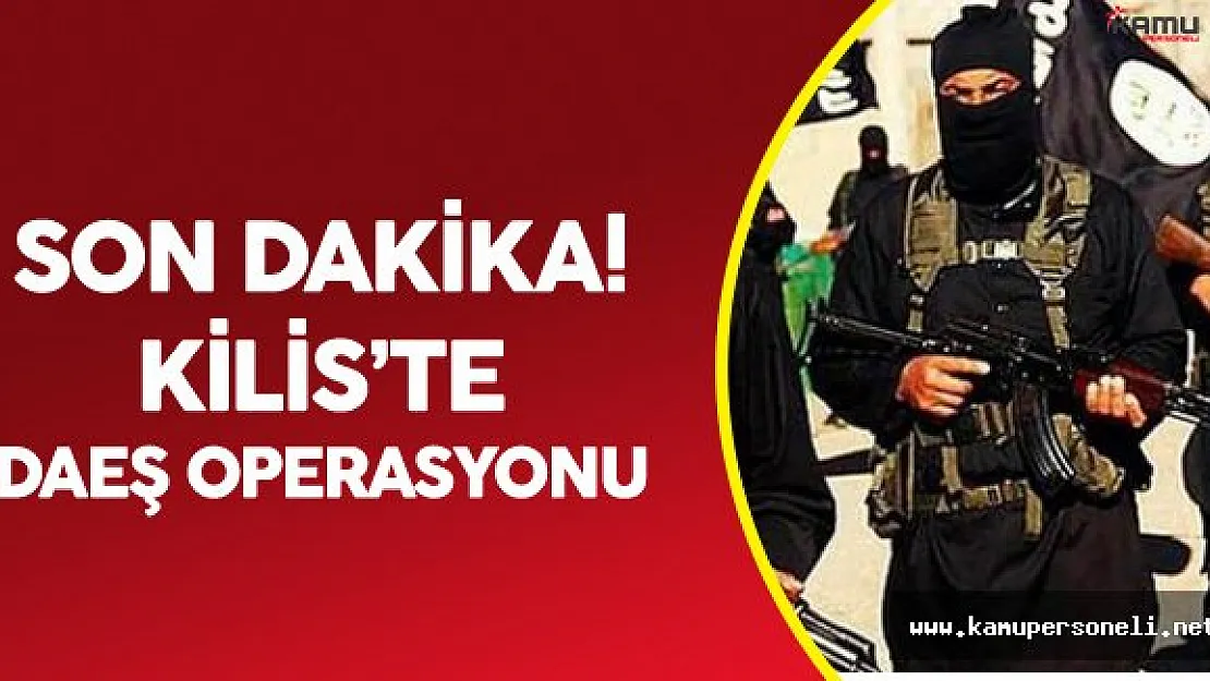 Kilis'te DAEŞ Operasyonu !2 Kişi Tutuklandı