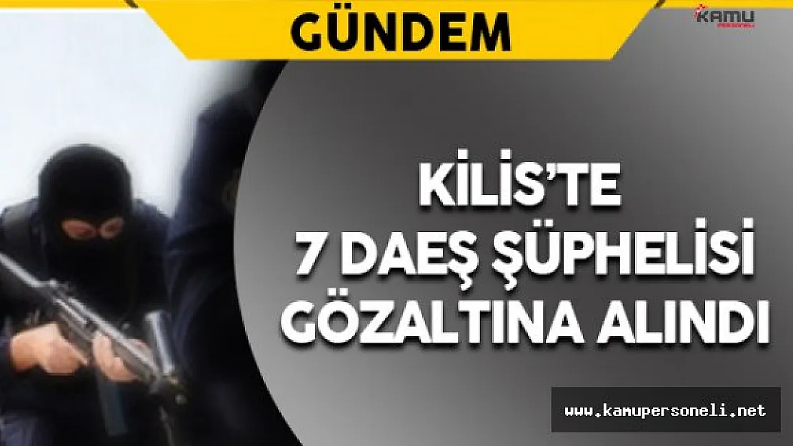 Kilis'te DAEŞ'e Yönelik Operasyon