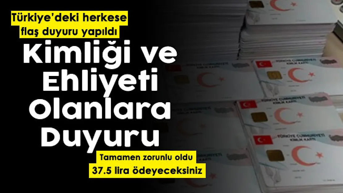 Kimliği ve ehliyeti olanlara son dakika duyurusu yapıldı! Zorunlu oldu: 37,5 lira ödeyeceksiniz