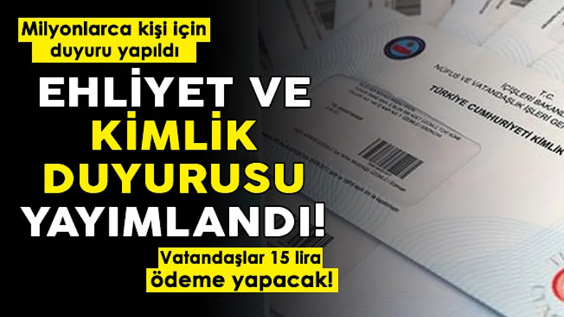 Kimlik ve ehliyeti olanlara 2022 duyurusu yayımlandı! 15 lira nakit para ödeyeceksiniz