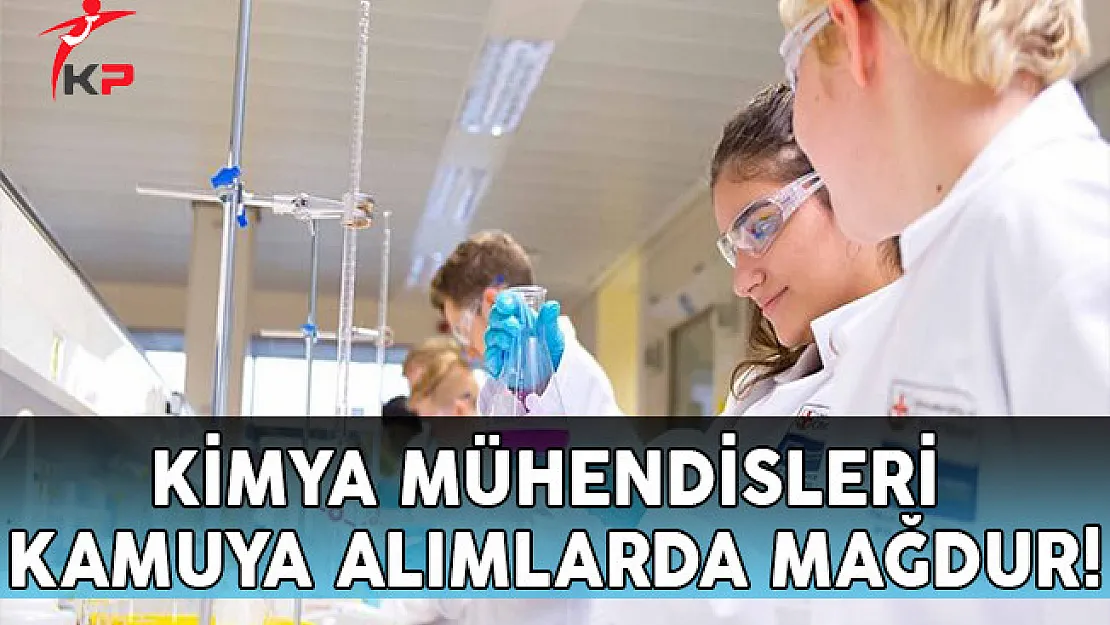 Kimya Mühendisleri Kamuya Alımlarda Mağdur!