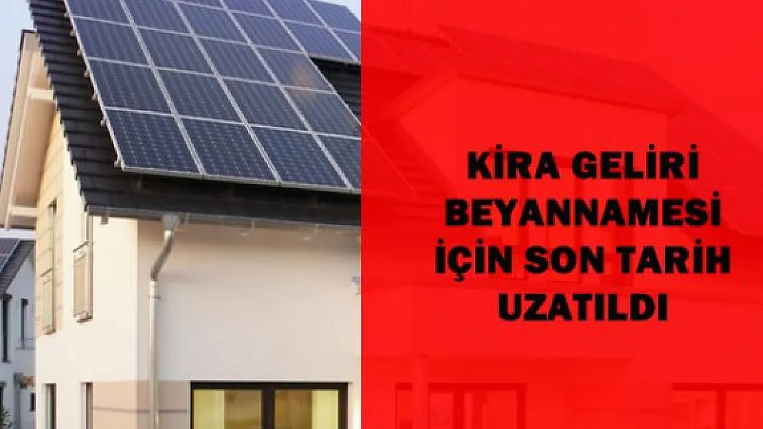 Kira Gelir Beyannamesi İçin Belirlenen Süre Uzatıldı