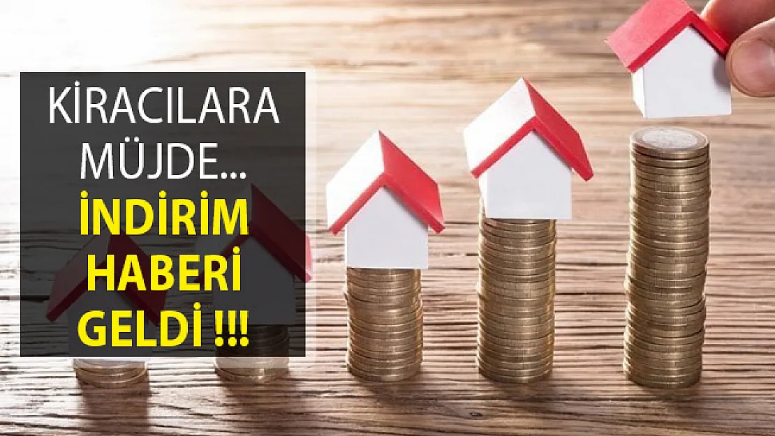 Kiracılara Müjde! İndirim Haberi Geldi