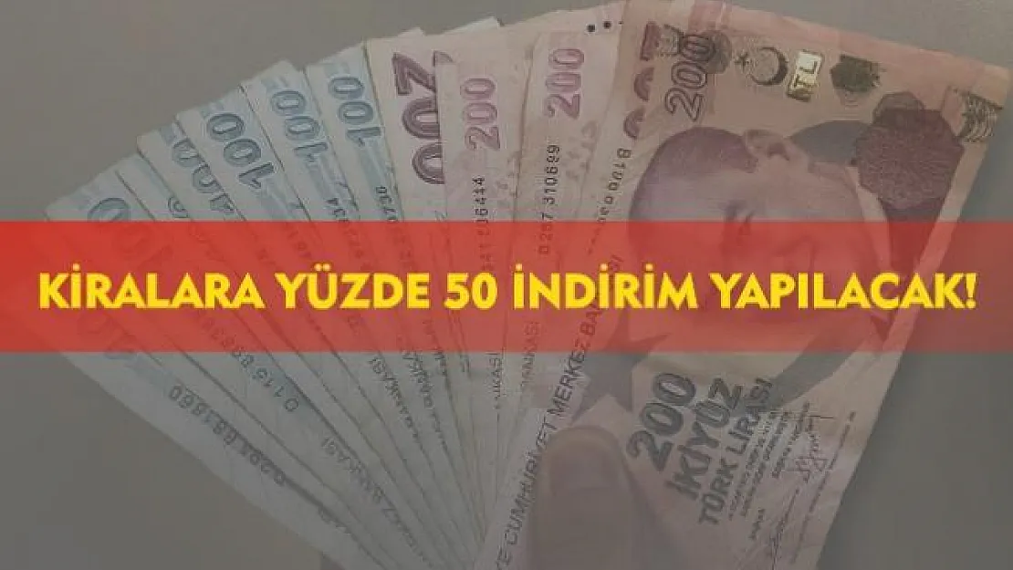 Kiralara yüzde 50 indirim yapılacak!