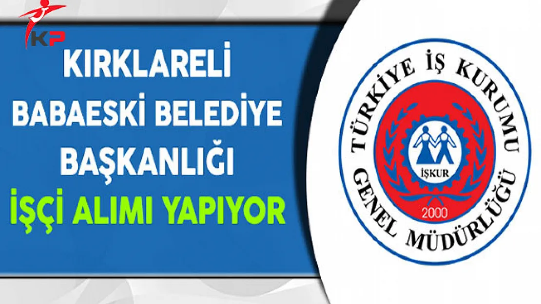 Kırklareli Babaeski Belediye Başkanlığı İşçi Alım İlanı
