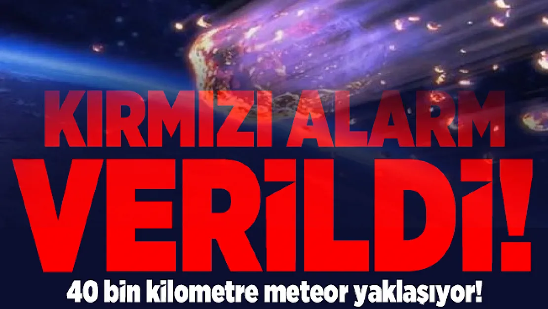 Kırmızı alarm verildi! 40 bin kilometre hızla meteor yaklaşıyor!