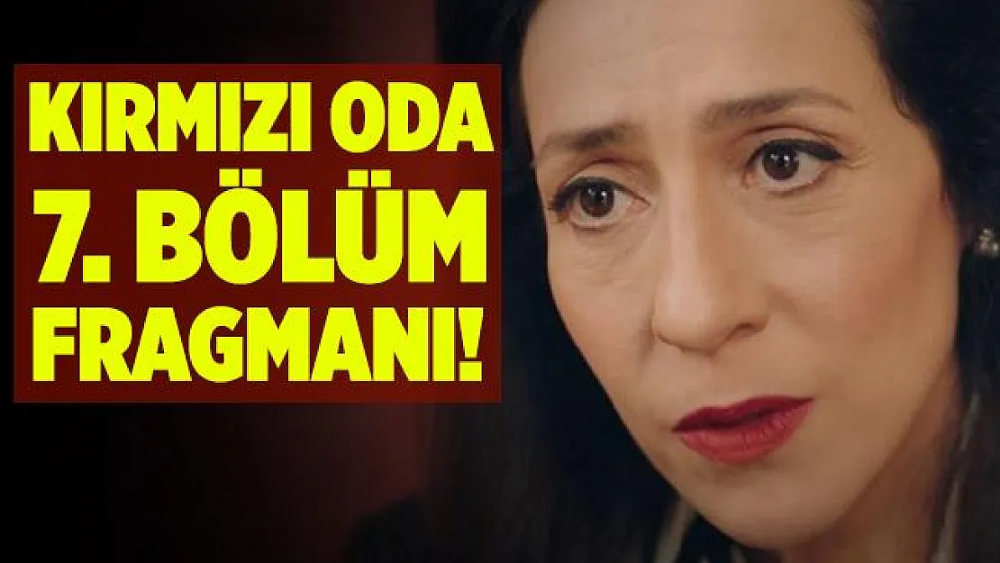 Kırmızı Oda 7. bölüm fragmanı! Kırmızı Oda 7. bölüm fragmanı yayınlandı mı? Kırmızı Oda yeni bölüm fragmanı..