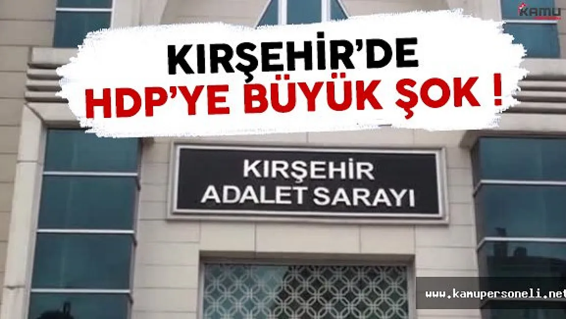 Kırşehir'de HDP'ye büyük şok ! 14 kişi tutuklandı