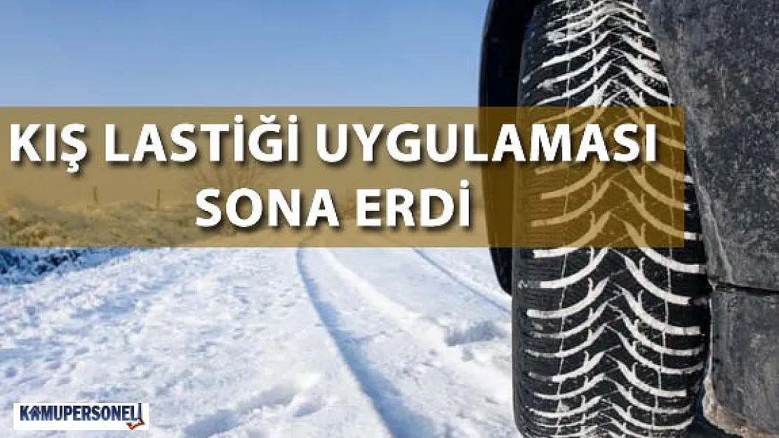 Kış Lastiği Uygulaması Sona Erdi ! Lastiklerinizi Değiştirebilirsiniz