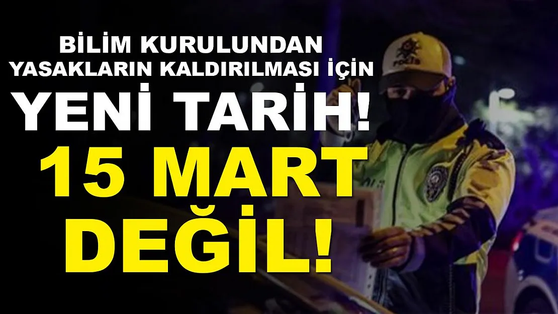 Kısıtlamaların kaldırılması hakkında Bilim Kurulu'ndan şaşırtan tarih!