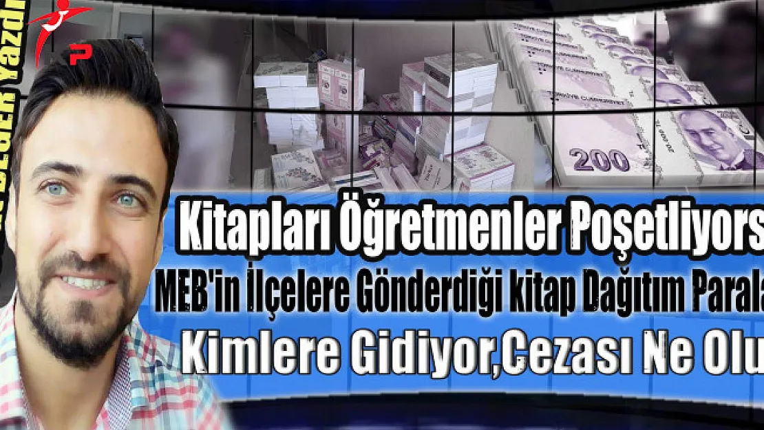 Kitapları Öğretmenler Poşetliyorsa MEB'in İlçelere Gönderdiği Kitap Dağıtım Paraları Kimlere Gidiyor, Cezası Ne Olur
