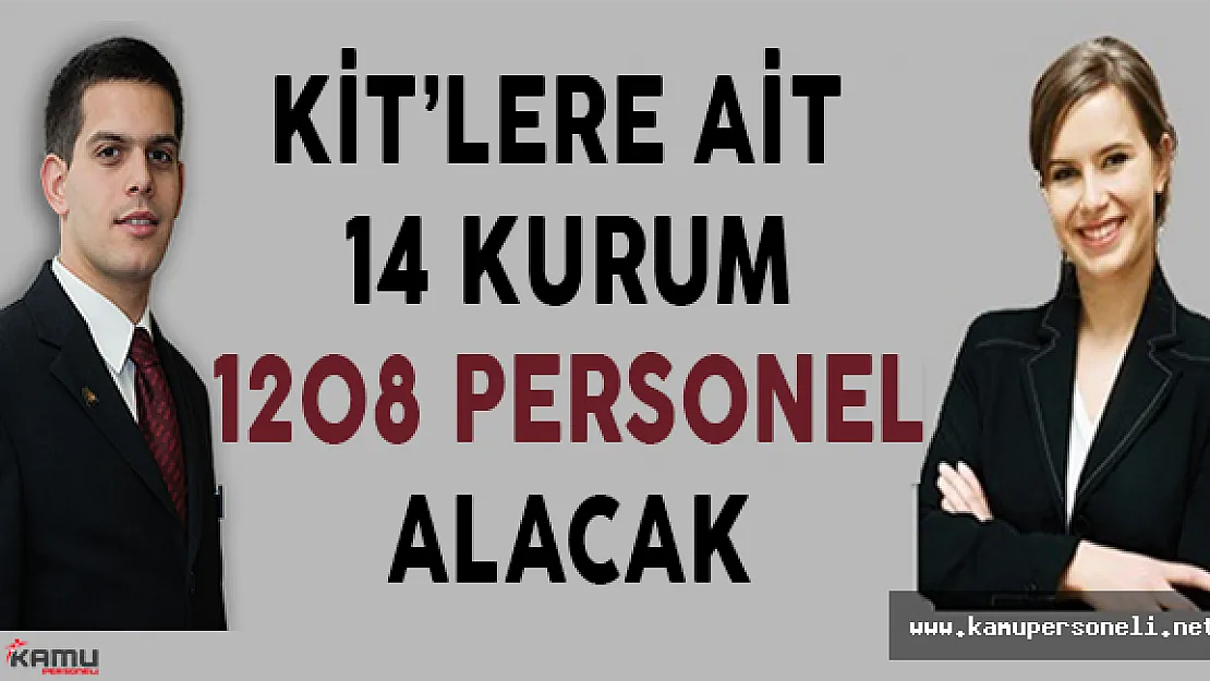 KİT'lere Ait 14 Kurum KPSS 2016/1 İle 1208 Personel Alacak