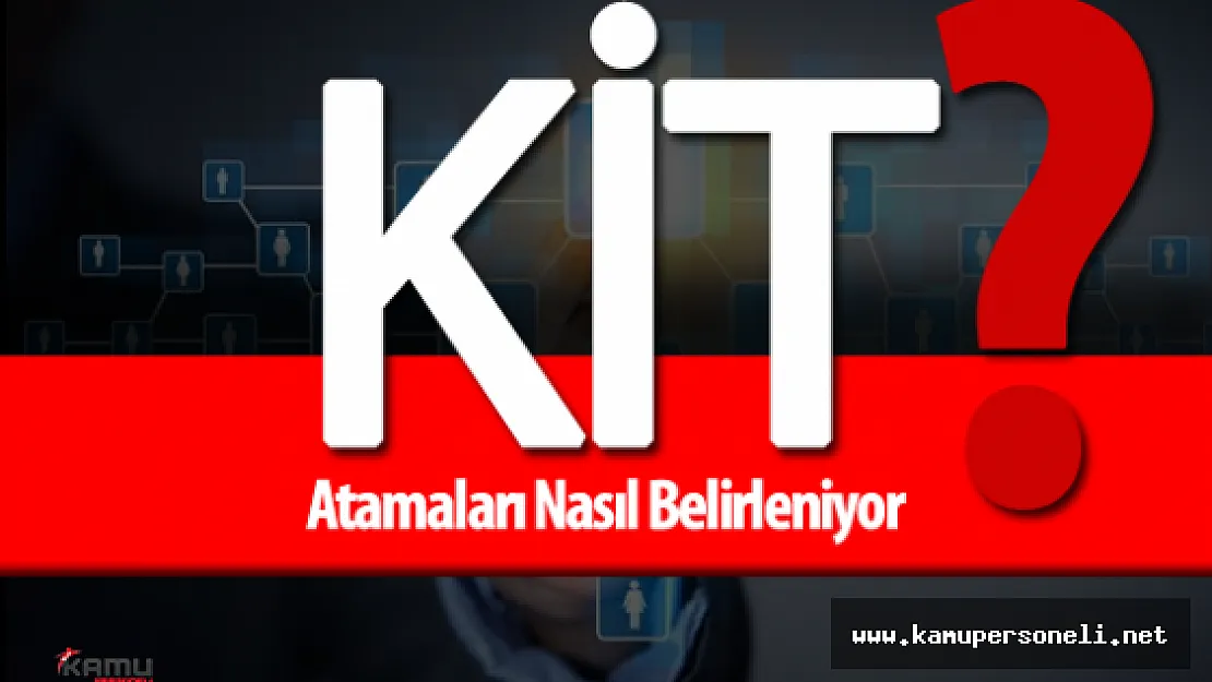 KİT'lerin Atama İzinleri Nasıl Belirleniyor?