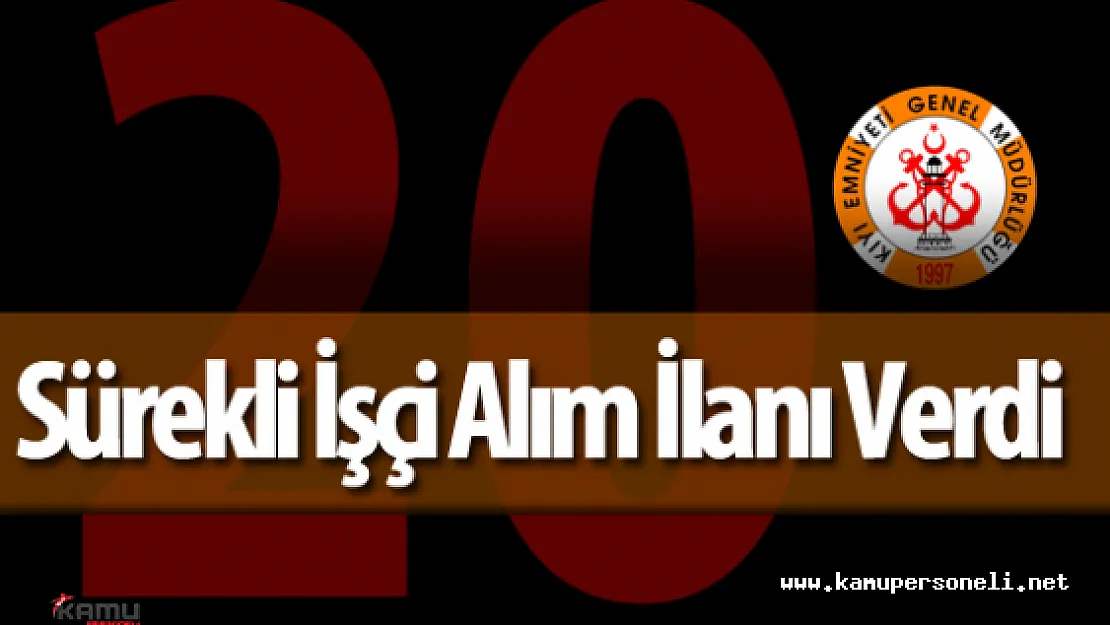 Kıyı Emniyeti Genel Müdürlüğü 20 Sürekli İşçi Alımı Yapacak