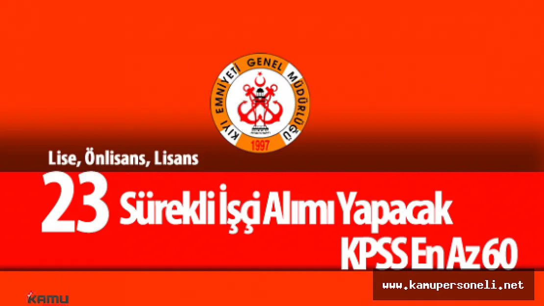 Kıyı Emniyeti Genel Müdürlüğü 23 Sürekli İşçi Alımı Yapıyor