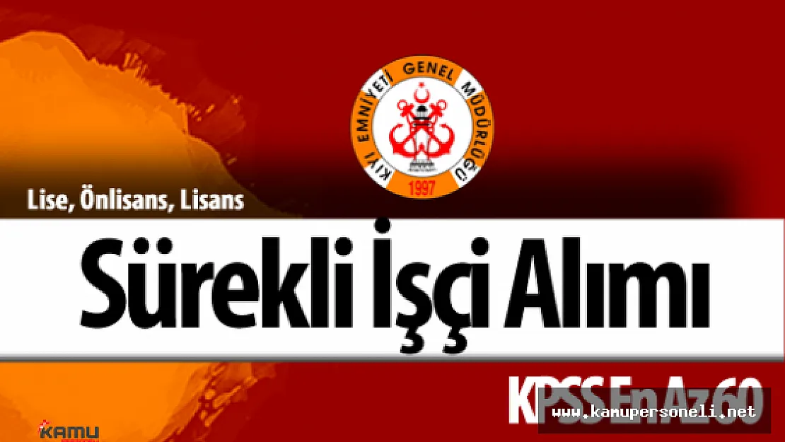 Kıyı Emniyeti Genel Müdürlüğü İşçi Alımı Başvurular Devam Ediyor