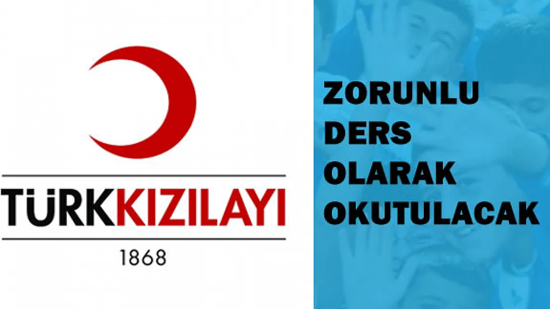 Kızılay Dersi Zorunlu Ders Olarak Okutulacak