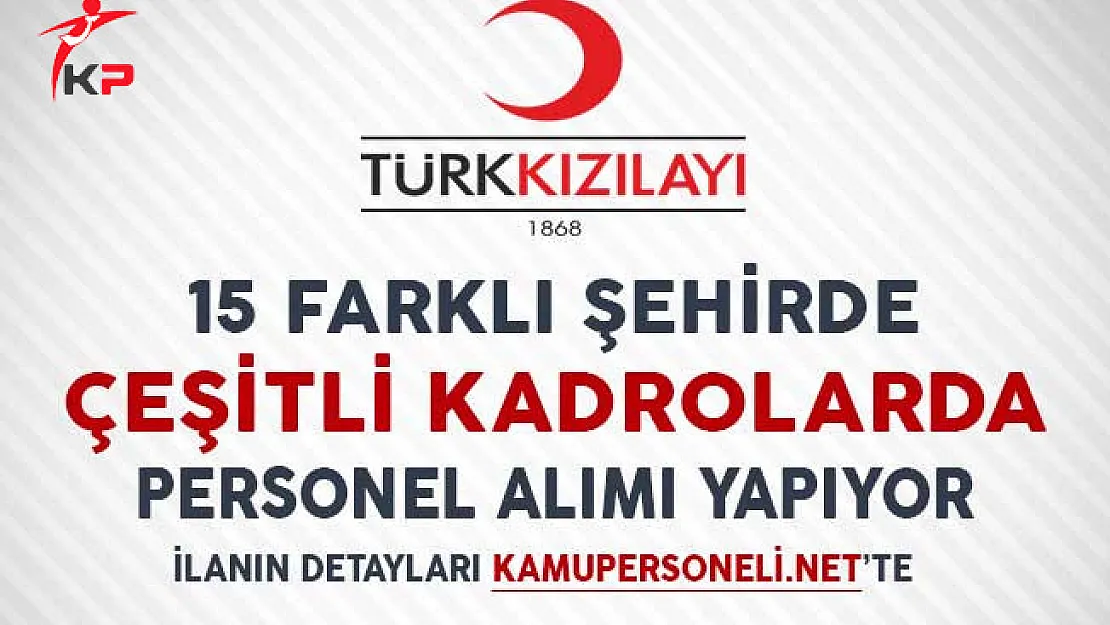 Kızılay Farklı Kadrolarda Personel Alımı Yapıyor!